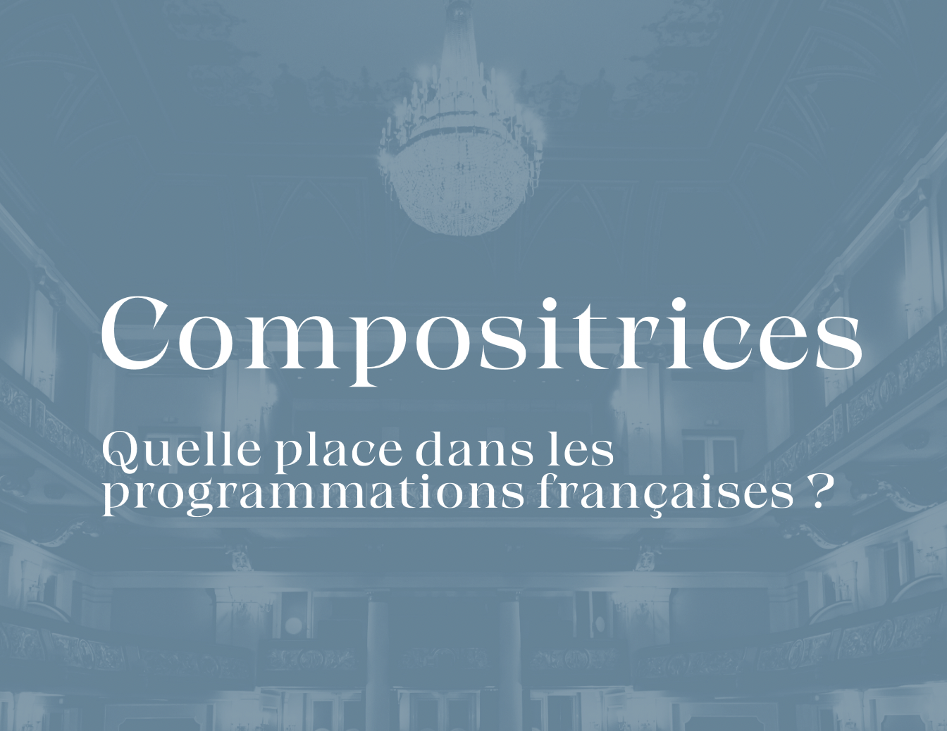 Compositrices : quelle place dans les programmations françaises ?